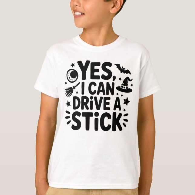 Yes, I Can Drive a Stick – Funny Witch Halloween T-Shirt (Vorderseite)