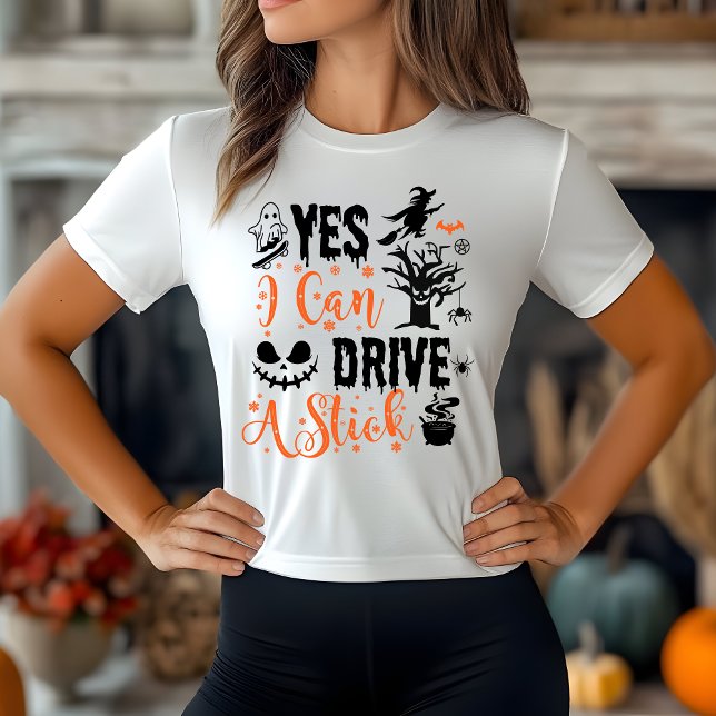 Yes I Can Drive A Stick Witch | Funny Halloween  T-Shirt (Von Creator hochgeladen)