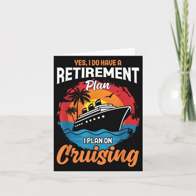 Yes I Do Have A Retirement Plan Cruising Funny Tee Karte (Vorderseite)