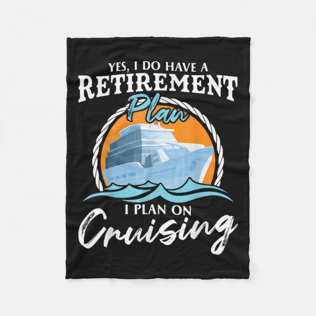 Yes, I Do Have A Retirement Plan I Plan On Cruisin Fleecedecke (Vorderseite)