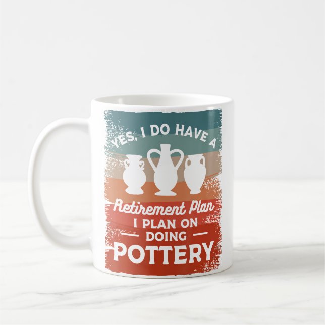 Yes I Do Have A Retirement Plan I Plan On Doing Po Kaffeetasse (Links)