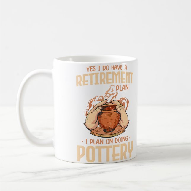 Yes I Do Have A Retirement Plan I Plan On Doing Po Kaffeetasse (Links)