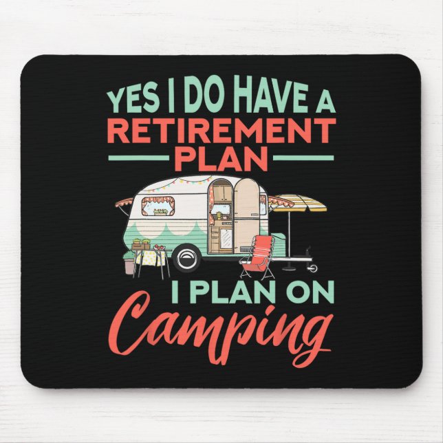 Yes I Do Have A Retirement Plan - Retirement Campi Mousepad (Vorne)
