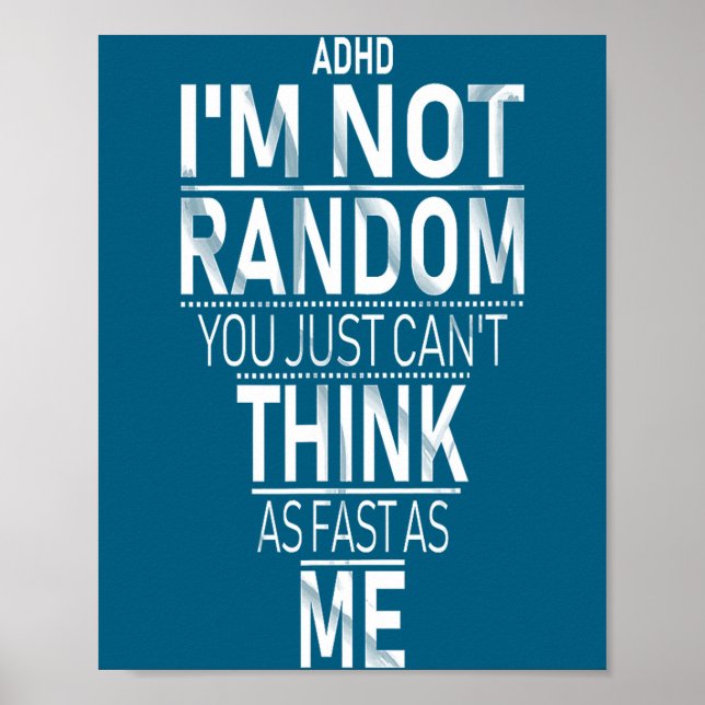 Yes I Have Adhd I'm Not Random Funny Quotes_adhd A Poster (Vorne)