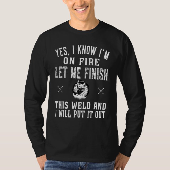 Yes I Know I'm on fire Welding accessories - Welde T-Shirt (Vorderseite)
