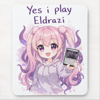 Yes I Play Eldrazi – Cute Kawaii MTG Shirt Mousepad