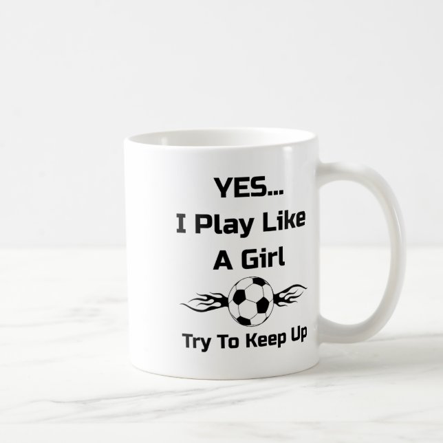 Yes...i Play Like A Girl Flaming Soccer Byll T Shi Kaffeetasse (Rechts)