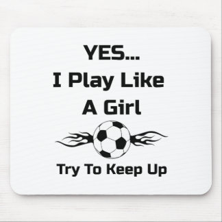 Yes...i Play Like A Girl Flaming Soccer Byll T Shi Mousepad
