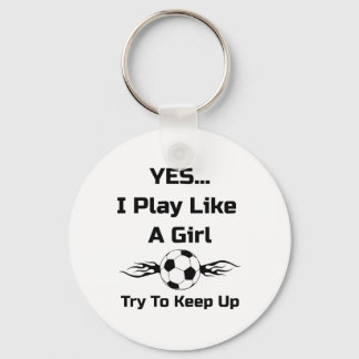 Yes...i Play Like A Girl Flaming Soccer Byll T Shi Schlüsselanhänger