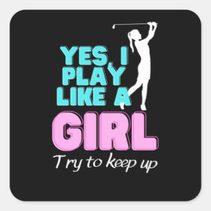 Yes, I Play Like A Girl Golf Golfer Women Quadratischer Aufkleber
