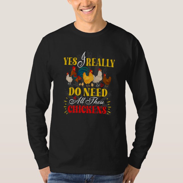 Yes I Really Do Need All These Chickens Poultry Fa T-Shirt (Vorderseite)