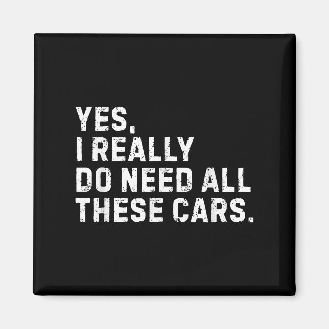 Yes I Really Do Need All These Funny Car Enthusias Magnet (Vorne)