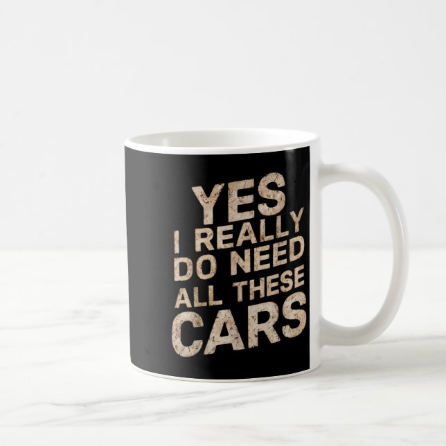 Yes I Really Do Need All These Funny Car Lovers Fo Kaffeetasse (Rechts)