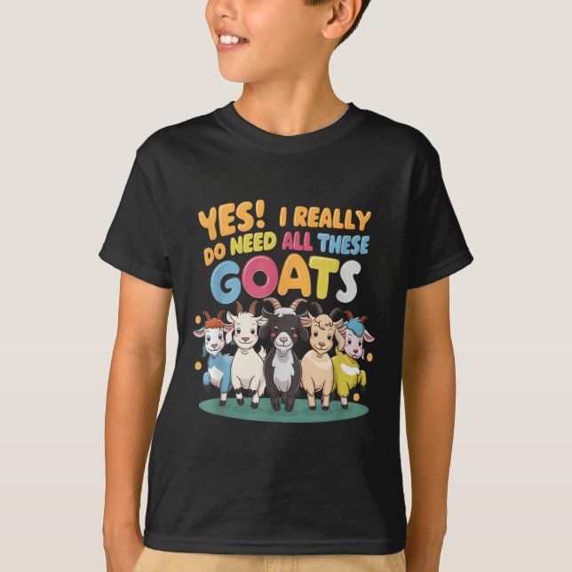 Yes I Really Do Need All These Goats Farm Animal L T-Shirt (Vorderseite)