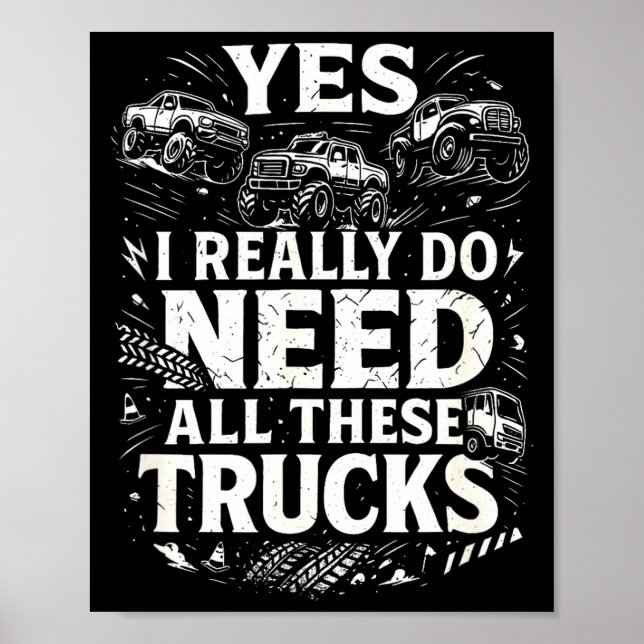 Yes I Really Do Need All These Trucks Garage Funny Poster (Vorne)