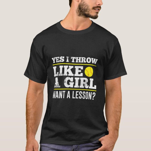 Yes I Throw Like A Want A Lesson T-Shirt (Vorderseite)