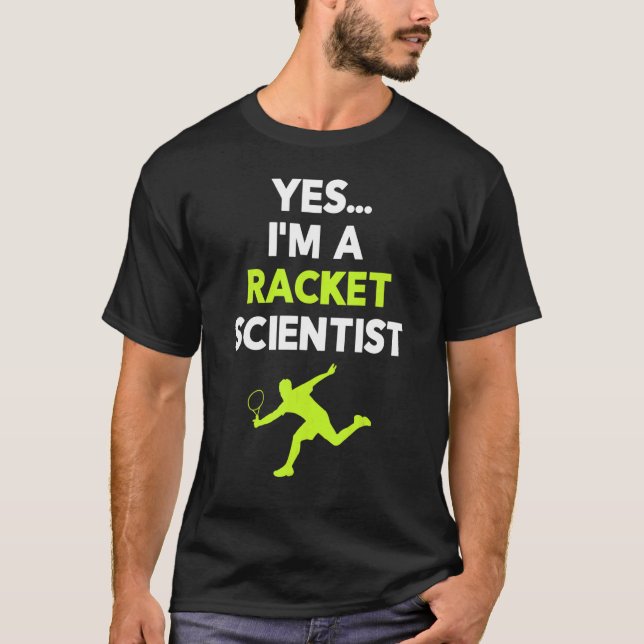 Yes I'm A Racket Scientist Tennis Player Coach Bal T-Shirt (Vorderseite)