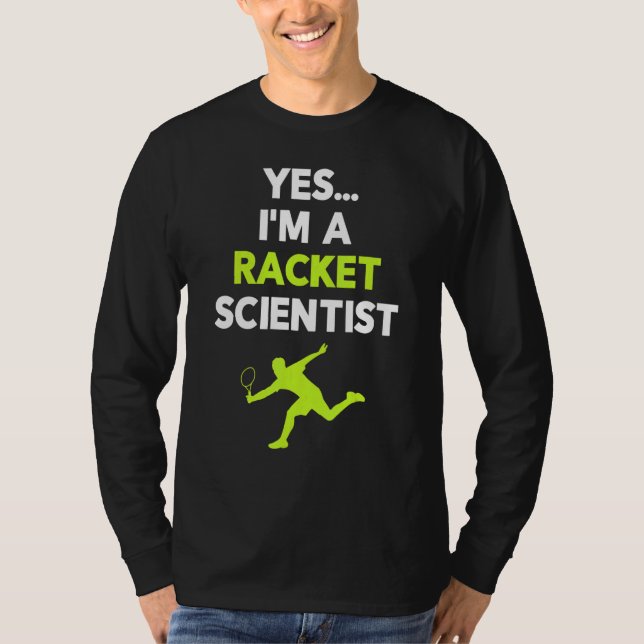 Yes I'm A Racket Scientist Tennis Player Coach Bal T-Shirt (Vorderseite)