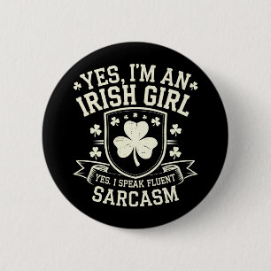 Yes I'm An Irish Girl Yes I Speak Fluent Sarcasm Button