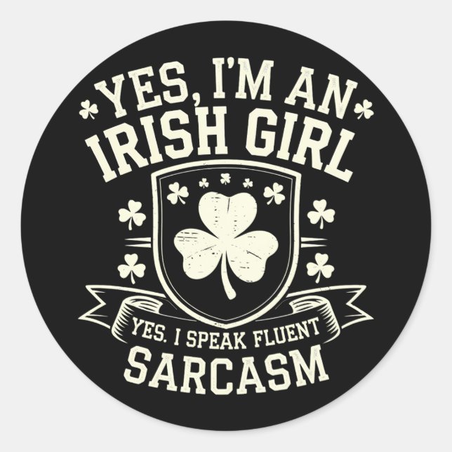 Yes I'm An Irish Girl Yes I Speak Fluent Sarcasm Runder Aufkleber (Vorderseite)