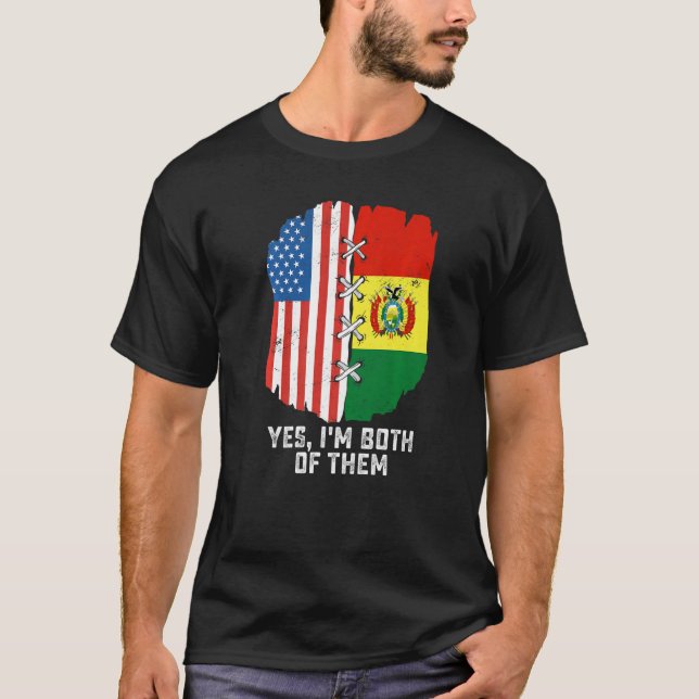 Yes, I'm Both Of Them Half American Half Bolivian  T-Shirt (Vorderseite)
