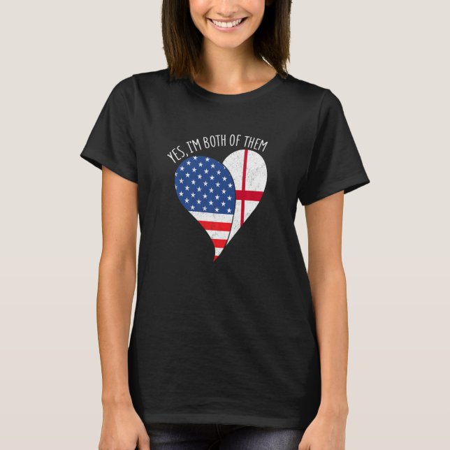 Yes, I'm Both Of Them Half American Half England H T-Shirt (Vorderseite)