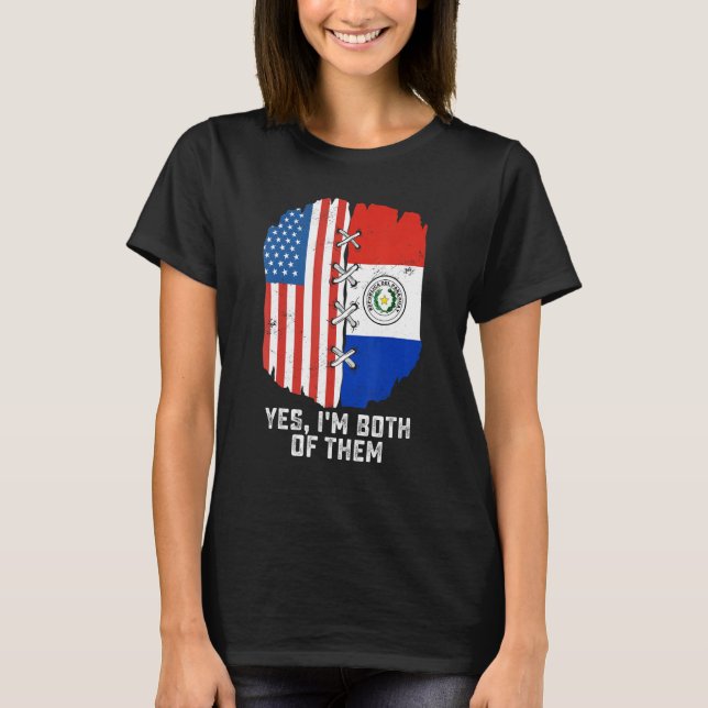 Yes, I'm Both Of Them Half American Half Paraguaya T-Shirt (Vorderseite)