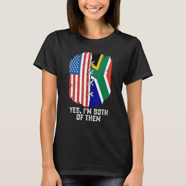 Yes, I'm Both Of Them Half American Half South Afr T-Shirt (Vorderseite)
