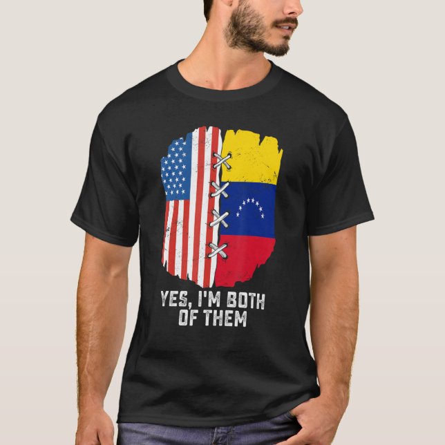Yes, I'm Both Of Them Half American Half Venezuela T-Shirt (Vorderseite)