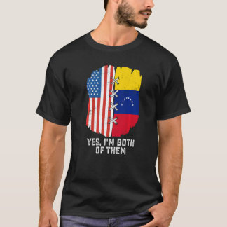 Yes, I'm Both Of Them Half American Half Venezuela T-Shirt