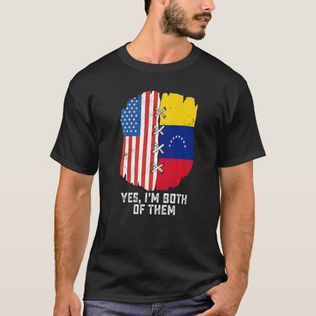 Yes, I'm Both Of Them Half American Half Venezuela T-Shirt (Vorderseite)