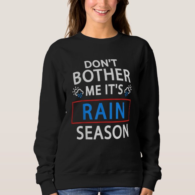 Yes I'm Cold Freezing 24 7 Don't Bother Me It's Ra Sweatshirt (Vorderseite)