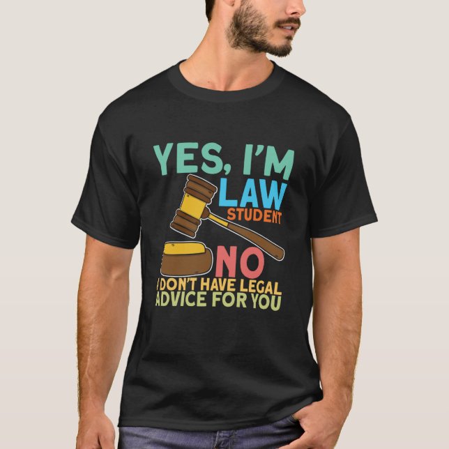 Yes Im Law Student for Aspiring Lawyers and Law St T-Shirt (Vorderseite)