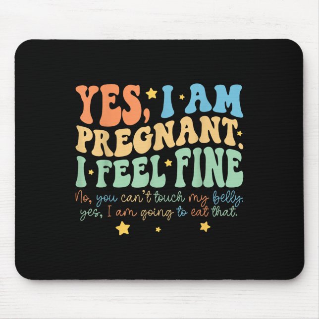 Yes I'm Pregnant Dont Touch My Belly Funny Pregnan Mousepad (Vorne)
