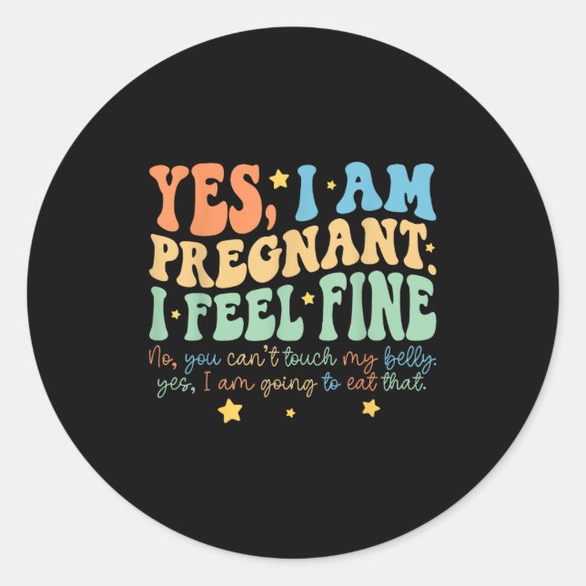 Yes I'm Pregnant Dont Touch My Belly Funny Pregnan Runder Aufkleber (Vorderseite)