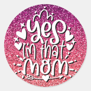 YES I'M THAT MOM GLITTER CUSTOM TYPOGRAPHY RUNDER AUFKLEBER