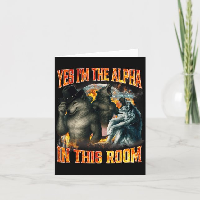 Yes I'm The Alpha In This Room Funny Alpha Wolf Me Karte (Vorderseite)