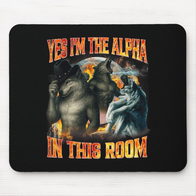 Yes I'm The Alpha In This Room Funny Alpha Wolf Me Mousepad (Vorne)