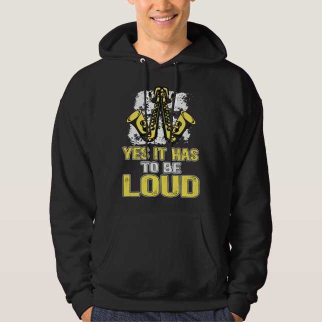 Yes It Has To Be Loud Saxophone Music Teacher Hoodie (Vorderseite)