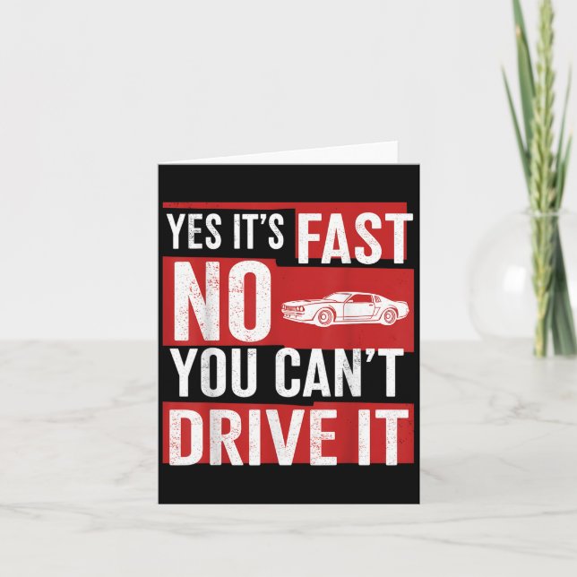 Yes It's Fast No You Can't Drive It Funny Fast Car Karte (Vorderseite)