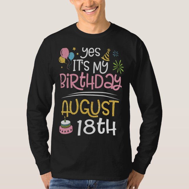 Yes It's My Birthday On August 18th Me Dad Mom Son T-Shirt (Vorderseite)