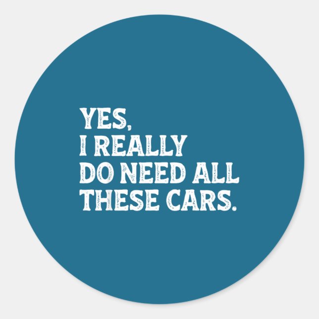 Yes Need All Cars Car Runder Aufkleber (Vorderseite)