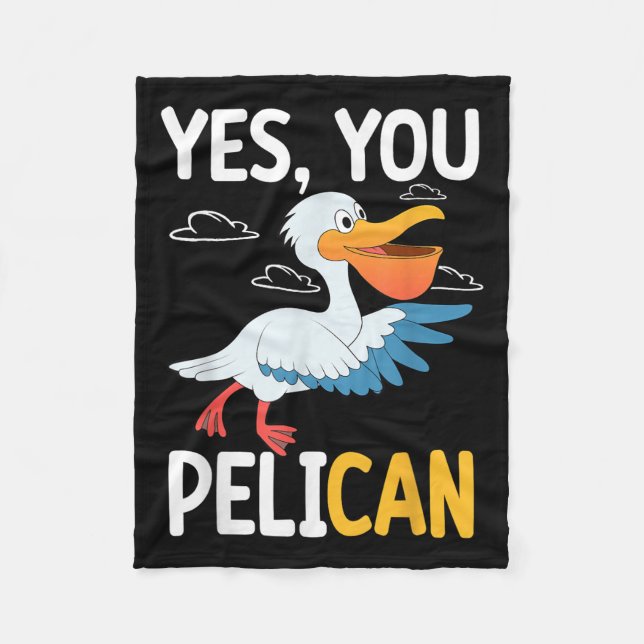 Yes You Pelican Waterbird School Motivation Teache Fleecedecke (Vorderseite)