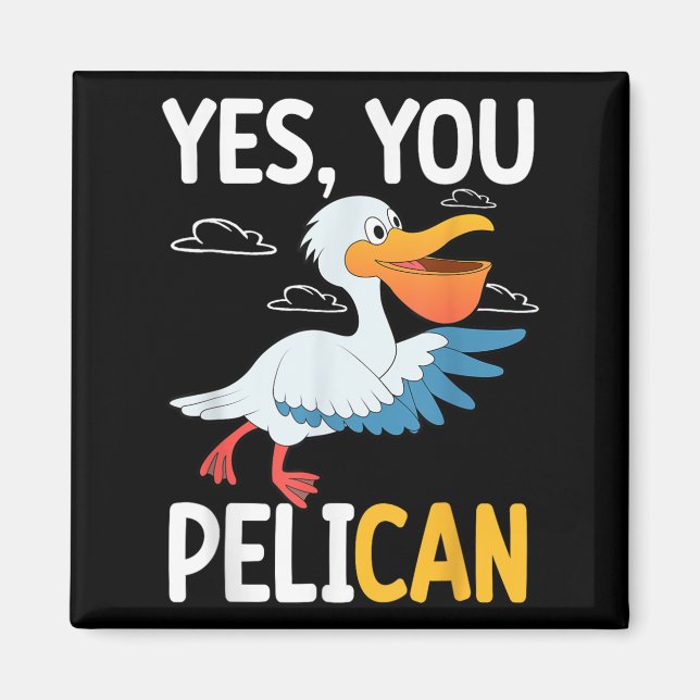 Yes You Pelican Waterbird School Motivation Teache Magnet (Vorne)