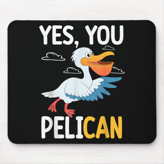 Yes You Pelican Waterbird School Motivation Teache Mousepad (Vorne)