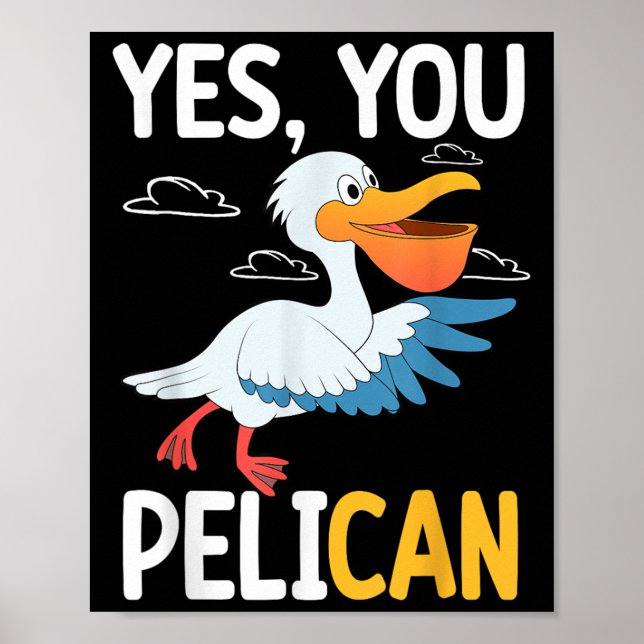 Yes You Pelican Waterbird School Motivation Teache Poster (Vorne)
