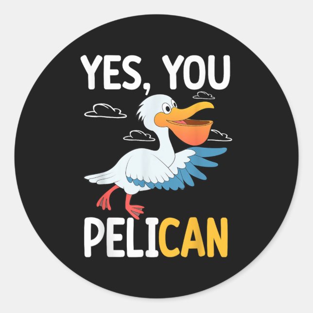 Yes You Pelican Waterbird School Motivation Teache Runder Aufkleber (Vorderseite)