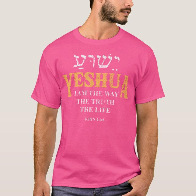 Yeshua Hebrew Name Jesus The Way Wahrheit Leben Ch T-Shirt (Vorderseite)