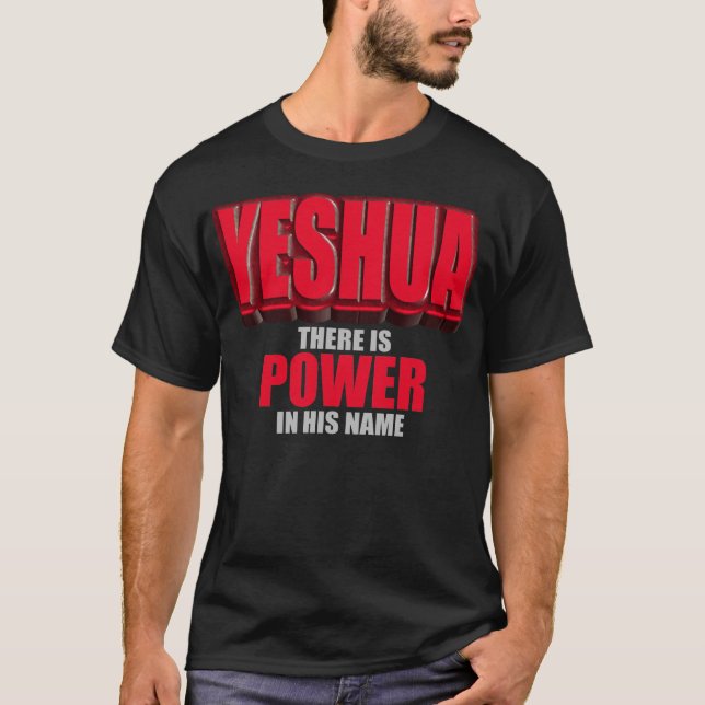 Yeshua Power in seinem Namen T-Shirt (Vorderseite)