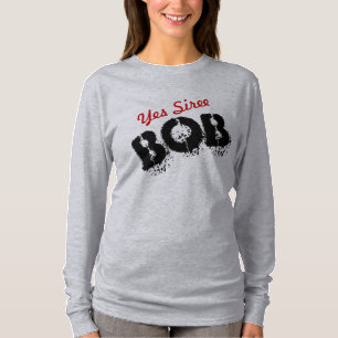 Yesiree Bob-lustiger Witz kundengerecht T-Shirt